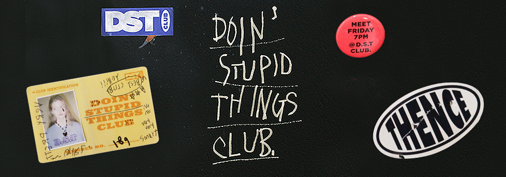 17FW Doin’ Stupid Things Club